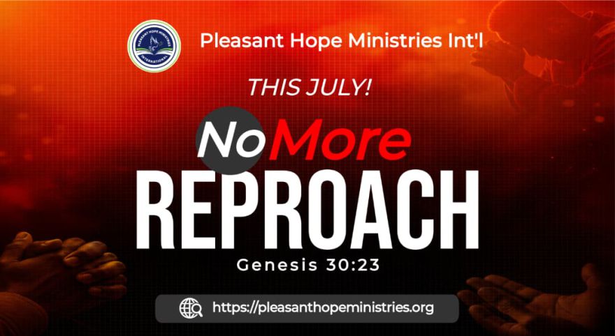 Theme for July 2026: No more reproach - Genesis 30:23
