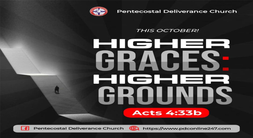 Theme for October 2025: Higher Graces; Higher Grounds - Acts 4:33b