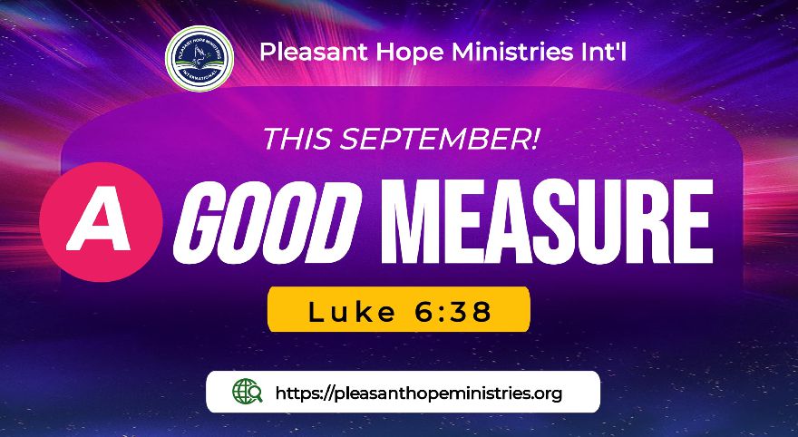 Theme for September 2026: A good measure - Luke 6:38